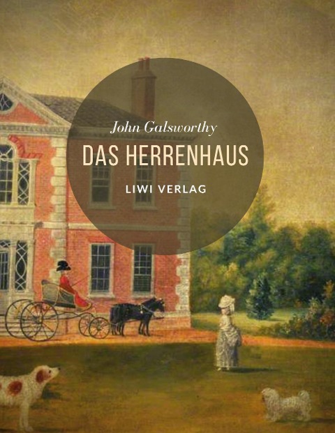 John Galsworthy - Das Herrenhaus