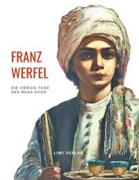 Die vierzig Tage des Musa Dagh - Franz Werfel