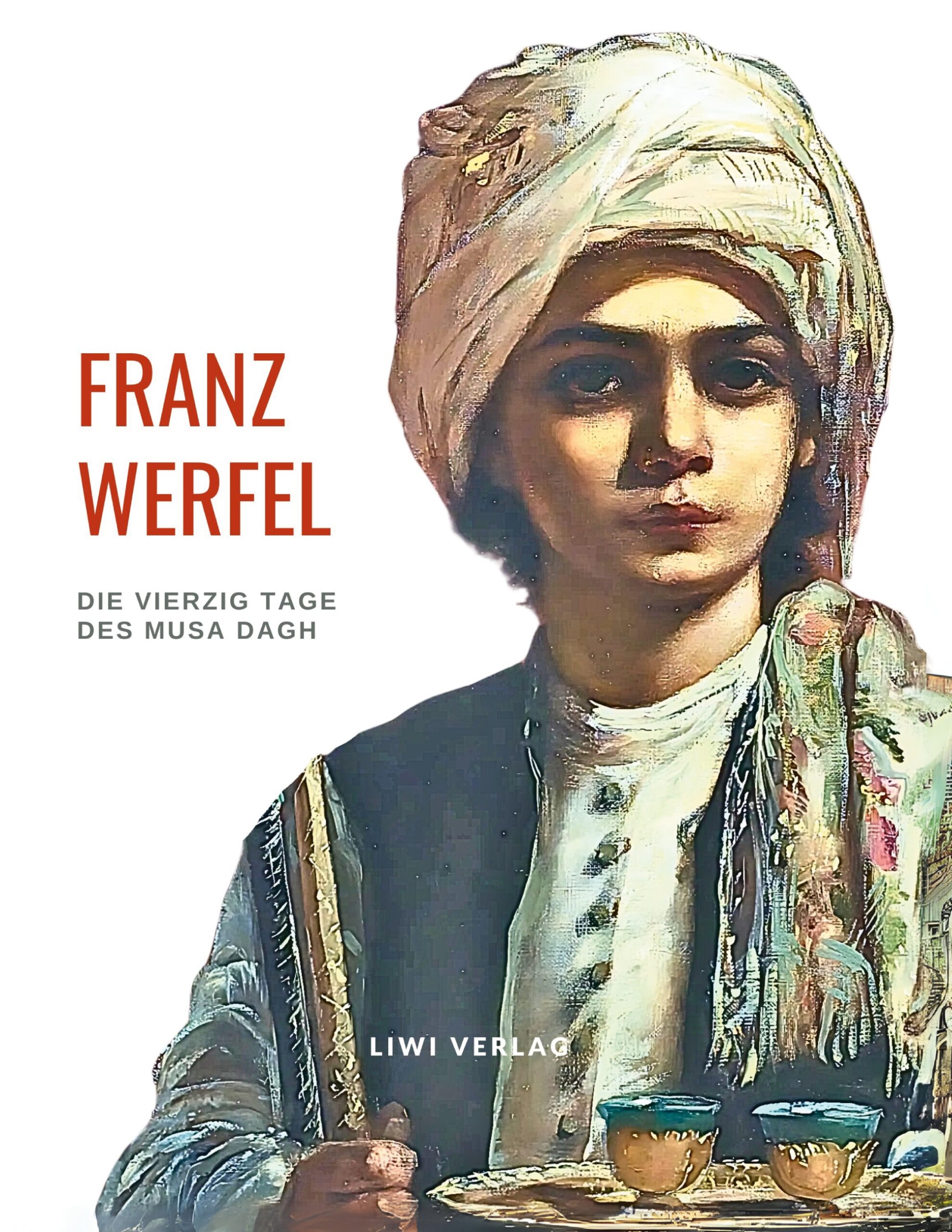 Die vierzig Tage des Musa Dagh - Franz Werfel
