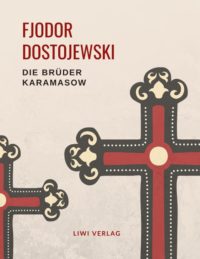 Fjodor Dostojewski - Die Brüder Karamasow