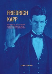 Friedrich Kapp - Die erste politische Hinrichtung in den Vereinigten Staaten