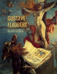 Gustave Flaubert - Die Versuchung des heiligen Antonius