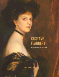Gustave Flaubert - Madame Bovary (Roman)