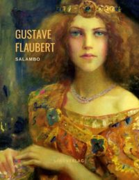 Gustave Flaubert - Salambo