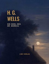 H. G. Wells - Die Insel des Dr. Moreau