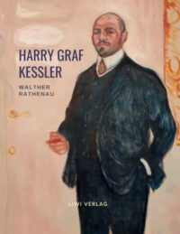 Harry Graf Kessler - Walther Rathenau - Der Weg zum Abgrund. Eine Biografie