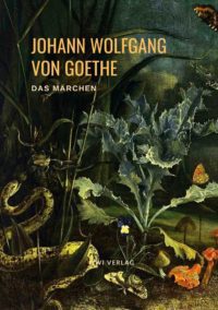 Johann Wolfgang von Goethe - Das Märchen