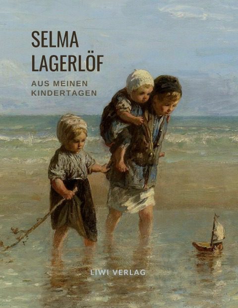 Selma Lagerlöf - Aus meinen Kindertagen