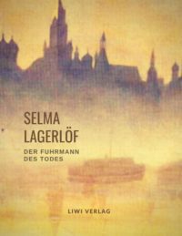 Selma Lagerlöf - Der Fuhrmann des Todes