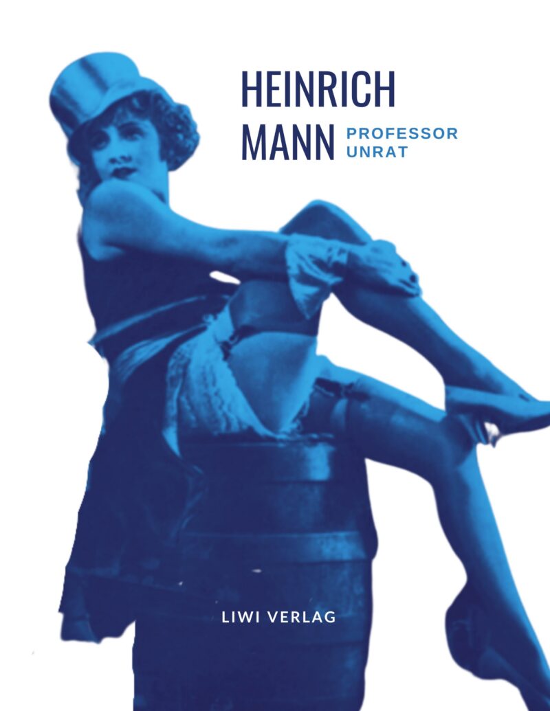 Professor Unrat Von Heinrich Mann Heinrich Mann - Professor Unrat - liwi-verlag.de