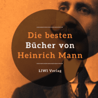 Die besten Bücher von Heinrich Mann LIWI Verlag