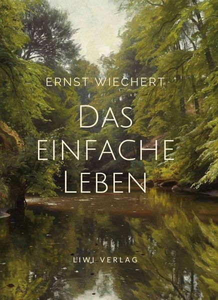Ernst Wiechert - Das einfache Leben
