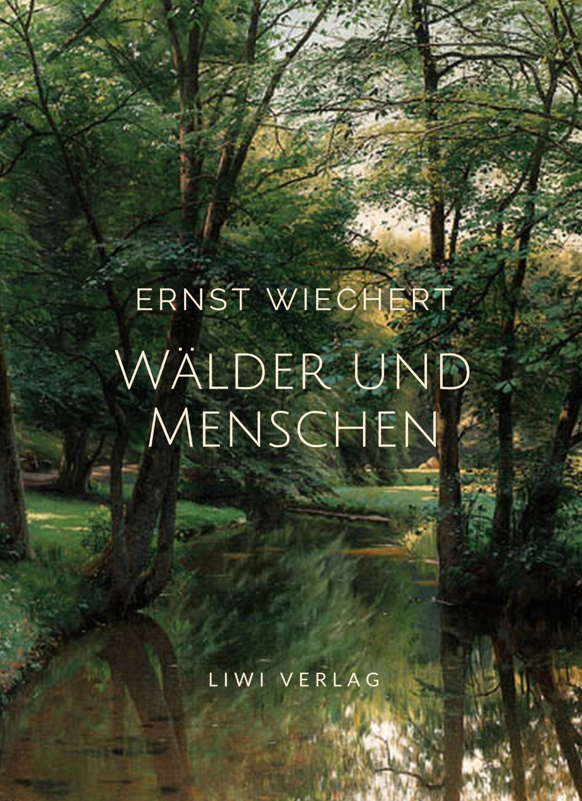 Ernst Wiechert Wälder und Menschen