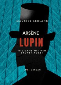 Arsène Lupin deutsch gentleman-gauner bücher maurice leblanc