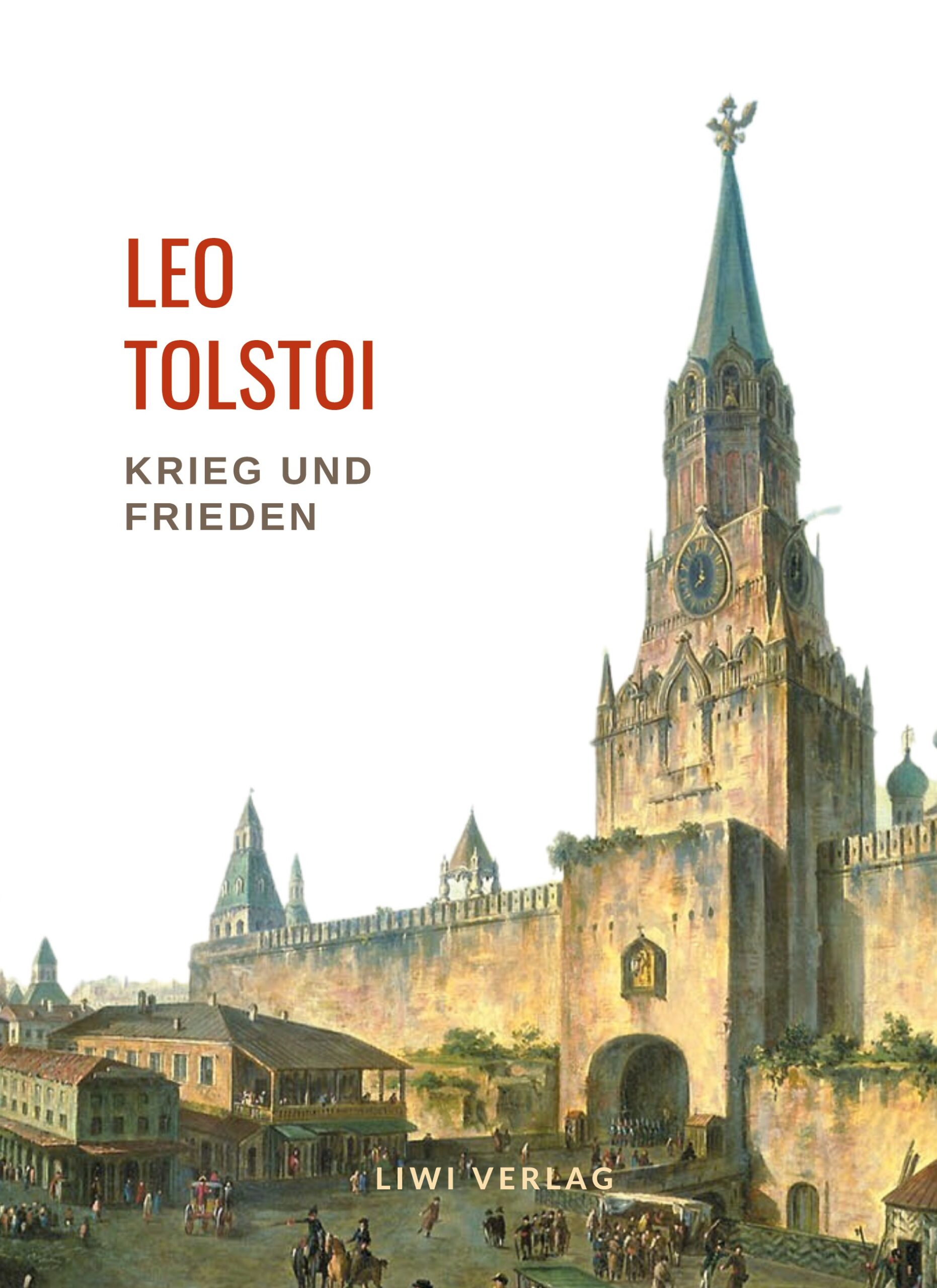 Leo Tolstoi - Krieg und Frieden