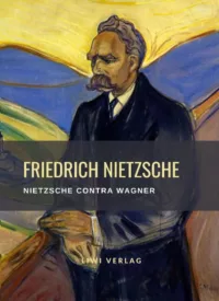 Friedrich Nietzsche Nietzsche contra Wagner