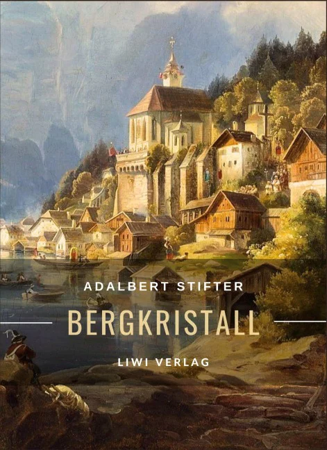 Adalbert Stifter - Bergkristall