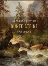 Adalbert Stifter - Bunte Steine