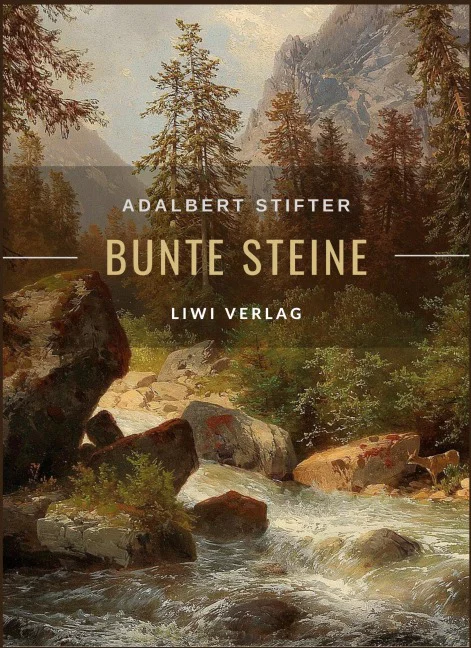Adalbert Stifter - Bunte Steine