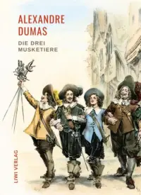 Alexandre Dumas - Die drei Musketiere