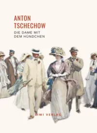 Anton Tschechow - Die Dame mit dem Hündchen