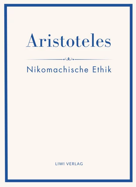 Aristoteles - Nikomachische Ethik.