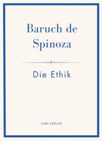 Baruch de Spinoza - Die Ethik