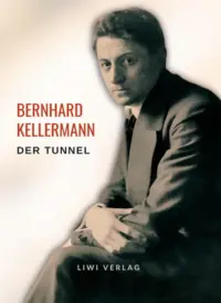 Bernhard Kellermann - Der Tunnel