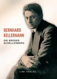 Bernhard Kellermann Die Brüder Schellenberg