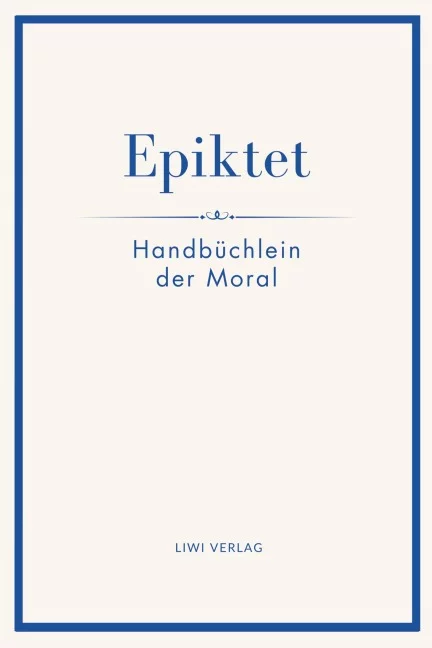 Epiktet - Handbüchlein der Moral