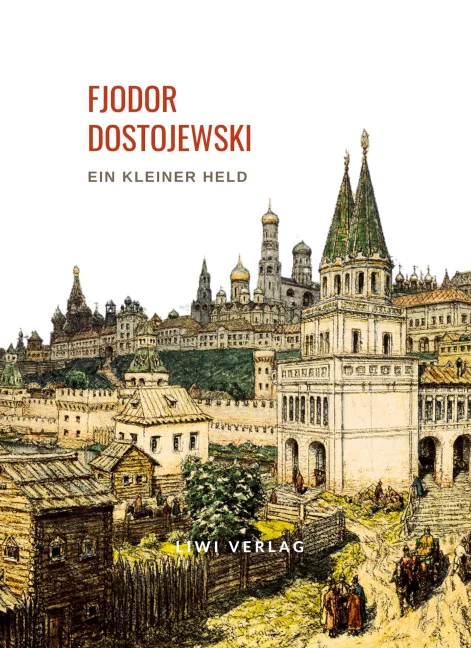 Fjodor Dostojewski - Ein kleiner Held