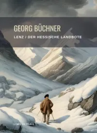 Georg Büchner - Lenz / Der hessische Landbote
