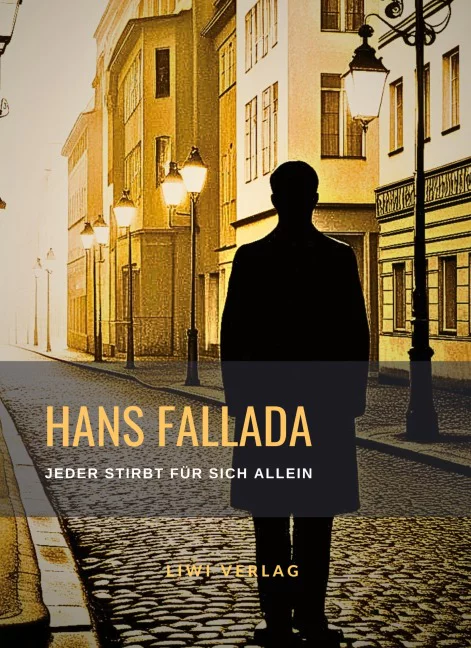 Hans Fallada - Jeder stirbt für sich allein