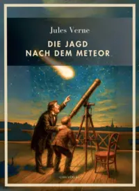 Jules Verne - Die Jagd nach dem Meteor