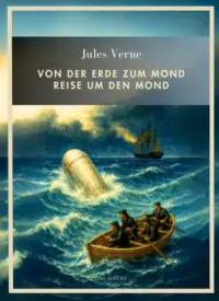 Jules Verne - Von der Erde zum Mond / Reise um den Mond
