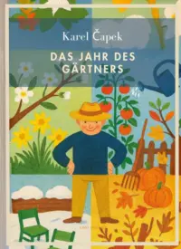 Karel Capek - Das Jahr des Gärtners