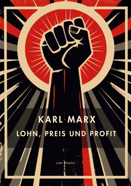 Karl Marx - Lohn, Preis und Profit