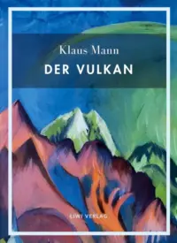 Klaus Mann - Der Vulkan