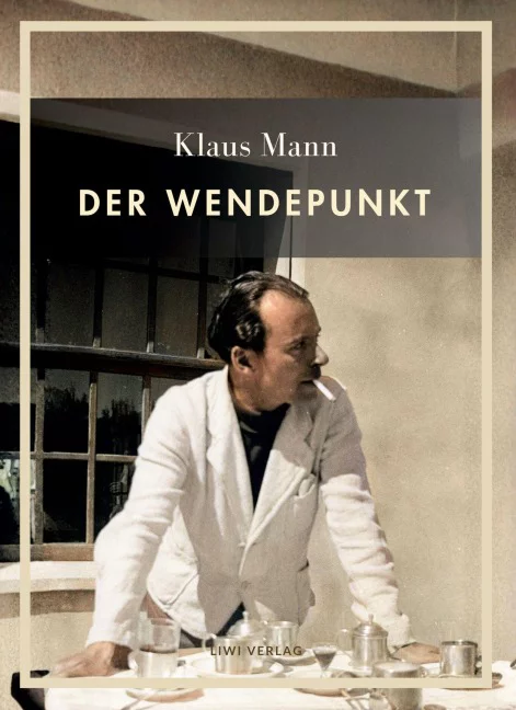 Klaus Mann - Der Wendepunkt
