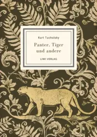 Kurt Tucholsky - Panter, Tiger und andere