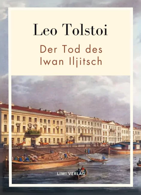 Leo Tolstoi - Der Tod des Iwan Iljitsch