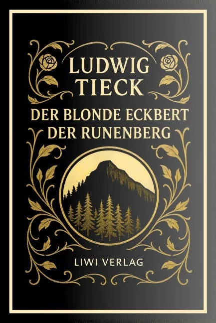 Ludwig Tieck - Der blonde Eckbert / Der Runenberg