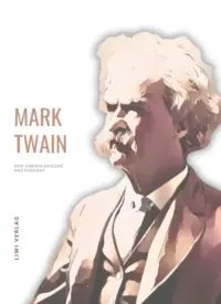 Mark Twain - Der amerikanische Prätendent