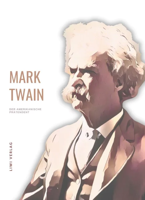 Mark Twain - Der amerikanische Prätendent