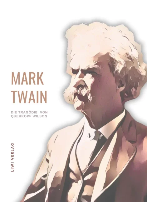 Mark Twain - Die Tragödie von Querkopf Wilson