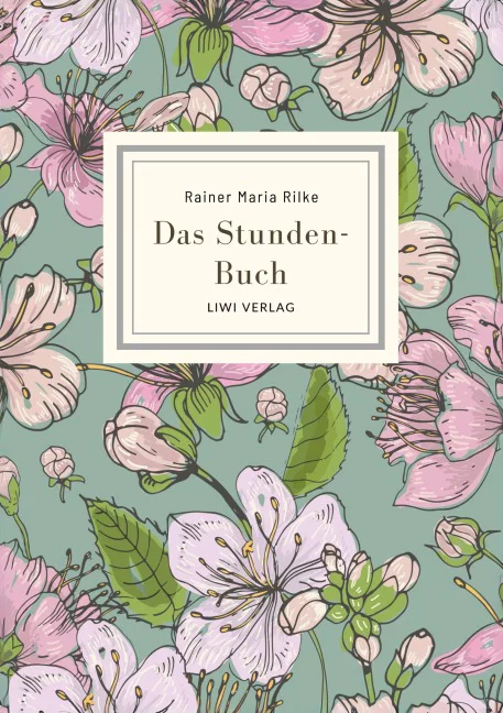 Rainer Maria Rilke - Das Stunden-Buch