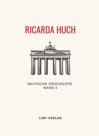 Ricarda Huch - Deutsche Geschichte Band 3
