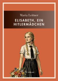 maria leitner elisabeth ein hitlermädchen