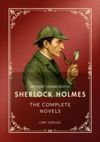Arthur Conan Doyle - Sherlock Holmes - The Complete Novels