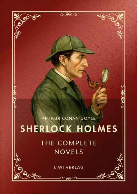 Arthur Conan Doyle - Sherlock Holmes - The Complete Novels